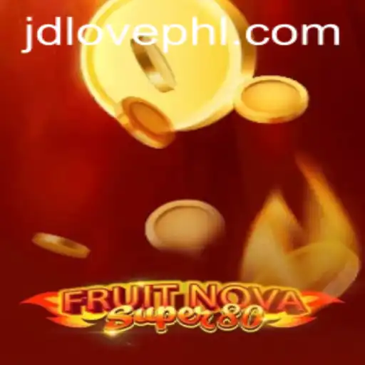 Exploring the Exciting World of FruitNovaSuper80 with JDLOVE